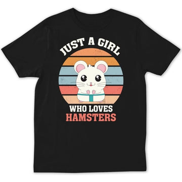Hamster Lover Shirt Just A Girl Who Loves Hamsters Tee